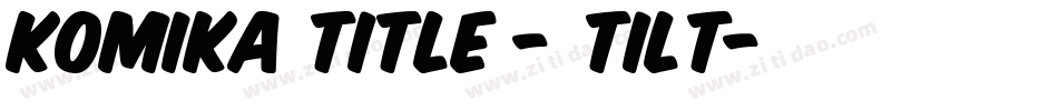 Komika Title - Tilt字体转换